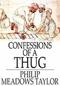 E-Book (epub) Confessions of a Thug von Philip Meadows Taylor