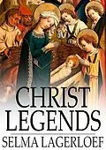 E-Book (epub) Christ Legends von Selma Lagerloef