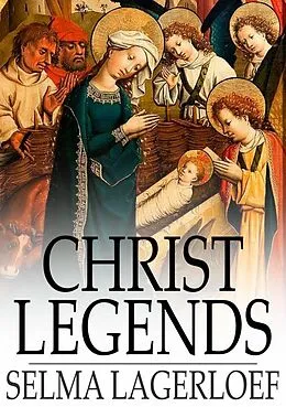 E-Book (epub) Christ Legends von Selma Lagerloef