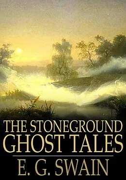 E-Book (epub) Stoneground Ghost Tales von E. G. Swain