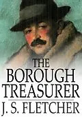 E-Book (epub) Borough Treasurer von J. S. Fletcher
