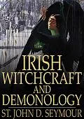 E-Book (epub) Irish Witchcraft and Demonology von St. John D. Seymour