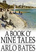 E-Book (epub) Book o' Nine Tales von Arlo Bates