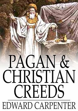 E-Book (epub) Pagan & Christian Creeds von Edward Carpenter