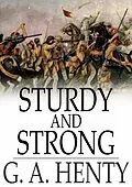 E-Book (epub) Sturdy and Strong von G. A. Henty