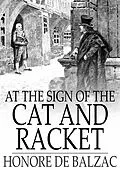 E-Book (epub) At the Sign of the Cat and Racket von Honore de Balzac