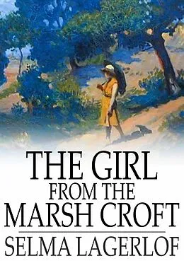 E-Book (epub) Girl From the Marsh Croft von Selma Lagerlof