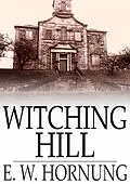 E-Book (epub) Witching Hill von E. W. Hornung