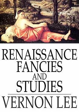 E-Book (epub) Renaissance Fancies and Studies von Vernon Lee