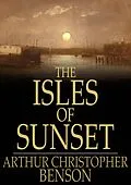 E-Book (epub) Isles of Sunset von Arthur Christopher Benson