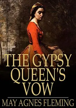 E-Book (epub) Gypsy Queen's Vow von May Agnes Fleming