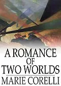 E-Book (epub) Romance of Two Worlds von Marie Corelli