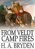 E-Book (epub) From Veldt Camp Fires von H. A. Bryden