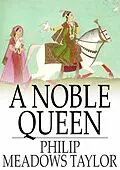 E-Book (epub) Noble Queen von Philip Meadows Taylor