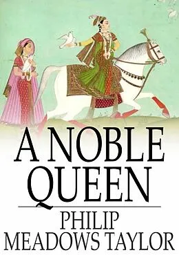 E-Book (epub) Noble Queen von Philip Meadows Taylor