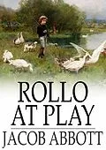 E-Book (epub) Rollo at Play von Jacob Abbott