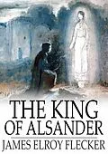 E-Book (epub) King of Alsander von James Elroy Flecker