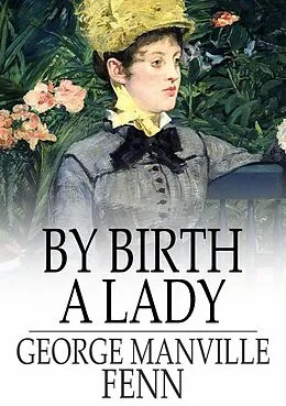 E-Book (epub) By Birth a Lady von George Manville Fenn