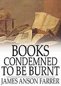E-Book (epub) Books Condemned to Be Burnt von James Anson Farrer