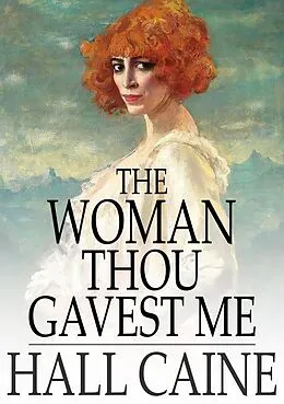 E-Book (epub) Woman Thou Gavest Me von Hall Caine