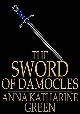 E-Book (epub) Sword of Damocles von Anna Katharine Green