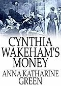E-Book (epub) Cynthia Wakeham's Money von Anna Katharine Green