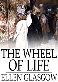 E-Book (epub) Wheel of Life von Ellen Glasgow