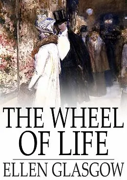 E-Book (epub) Wheel of Life von Ellen Glasgow