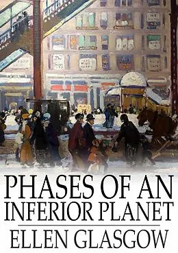 E-Book (epub) Phases of an Inferior Planet von Ellen Glasgow