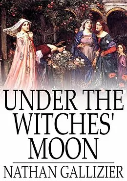 E-Book (epub) Under the Witches' Moon von Nathan Gallizier