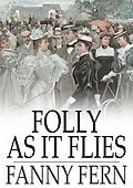 E-Book (epub) Folly as It Flies von Fanny Fern