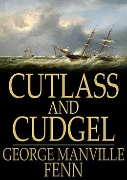 E-Book (epub) Cutlass and Cudgel von George Manville Fenn
