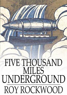 eBook (epub) Five Thousand Miles Underground de Roy Rockwood