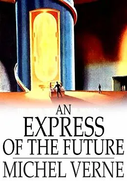 E-Book (epub) Express of the Future von Michel Verne