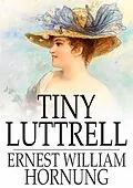 E-Book (epub) Tiny Luttrell von E. W. Hornung