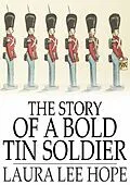 E-Book (epub) Story of a Bold Tin Soldier von Laura Lee Hope