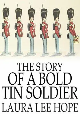 E-Book (epub) Story of a Bold Tin Soldier von Laura Lee Hope