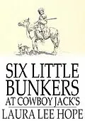 E-Book (epub) Six Little Bunkers at Cowboy Jack's von Laura Lee Hope