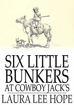 E-Book (epub) Six Little Bunkers at Cowboy Jack's von Laura Lee Hope