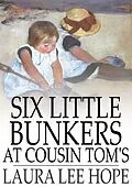 E-Book (epub) Six Little Bunkers at Cousin Tom's von Laura Lee Hope