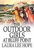 E-Book (epub) Outdoor Girls at Bluff Point von Laura Lee Hope