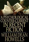 E-Book (epub) Psychological Counter-Current in Recent Fiction von William Dean Howells