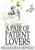 E-Book (epub) Pair of Patient Lovers von William Dean Howells