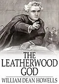 E-Book (epub) Leatherwood God von William Dean Howells