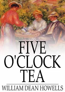 E-Book (epub) Five O'Clock Tea von William Dean Howells