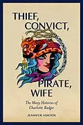 ePUB Thief, Convict, Pirate, Wife von Jennifer Ashton