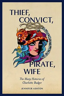 ePUB Thief, Convict, Pirate, Wife von Jennifer Ashton