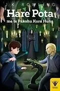 Kartonierter Einband Hare Pota me te Pakohu Kura Huna: Harry Potter and the Chamber of Secrets von J.K. Rowling