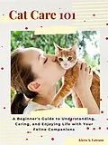 E-Book (epub) Cat Care 101 von Kiera A. Lawson