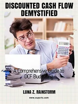 E-Book (epub) Discounted Cash Flow Demystified von Luna Z. Rainstorm